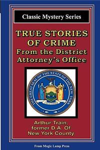 True Stories Of Crime From The District Attorney's Office