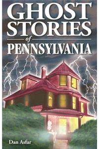 Ghost Stories of Pennsylvania