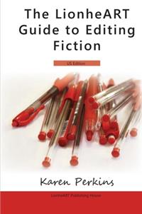 The LionheART Guide To Editing Fiction