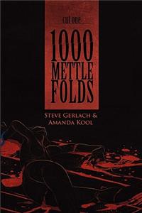 1000 Mettle Folds