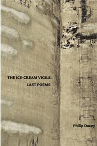 Ice-Cream Vigils: Last Poems
