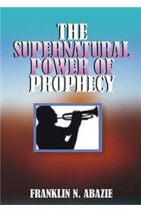Supernatural Power of Prophecy: Prophecy