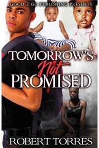 Tomorrow's Not Promised