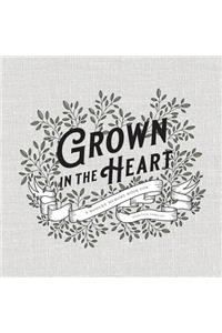 Grown in the Heart