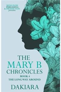 Mary B Chronicles the Long Way Around Book 4