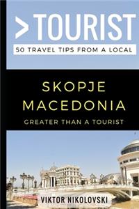Greater Than a Tourist- Skopje Macedonia