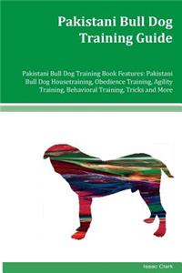 Pakistani Bull Dog Training Guide Pakistani Bull Dog Training Book Features