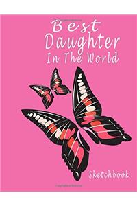 Best Daughter in the World: Blank Paper for Sketching, Doodling or Drawing, 100+ Blank Pages 8.5 X11