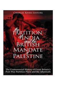 The Partition of India and the British Mandate of Palestine