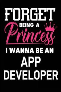 Forget Being a Princess I Wanna Be an App Developer