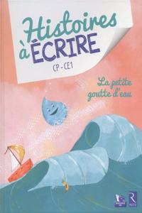 Histoires a ecrire La petite goutte d'eau CP-CE1