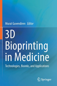 3D Bioprinting in Medicine