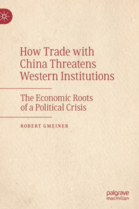 How Trade with China Threatens Western Institutions