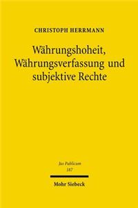 Wahrungshoheit, Wahrungsverfassung und subjektive Rechte