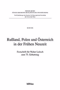 Russland, Polen Und Osterreich in Der Fruhen Neuzeit