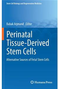 Perinatal Tissue-Derived Stem Cells