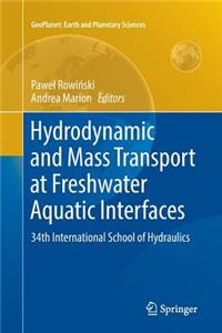 Hydrodynamic and Mass Transport at Freshwater Aquatic Interfaces