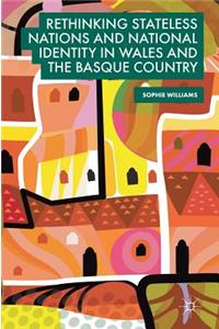 Rethinking Stateless Nations and National Identity in Wales and the Basque Country