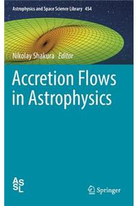 Accretion Flows in Astrophysics