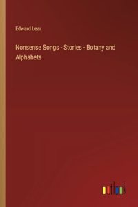 Nonsense Songs - Stories - Botany and Alphabets