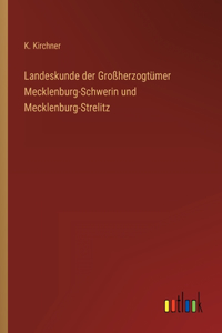 Landeskunde der Großherzogtümer Mecklenburg-Schwerin und Mecklenburg-Strelitz