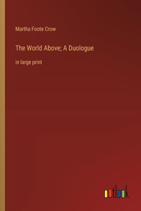 The World Above; A Duologue