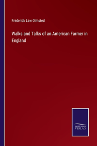 Walks and Talks of an American Farmer in England