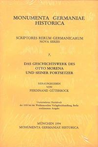 Das Geschichtswerk Des Otto Morena Und Seiner Fortsetzer Uber Die Taten Friedrichs I. in Der Lombardei