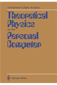 Theoretical Physics on the Personal Computer