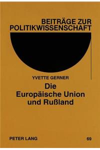 Die Europaeische Union und Ruland