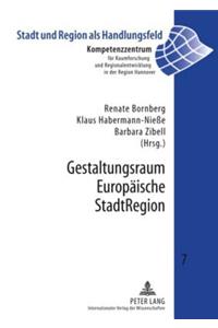 Gestaltungsraum Europaeische Stadtregion