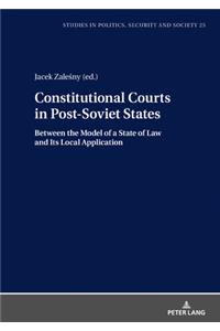Constitutional Courts in Post-Soviet States