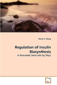 Regulation of Insulin Biosynthesis