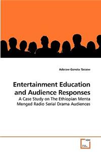 Entertainment Education and Audience Responses