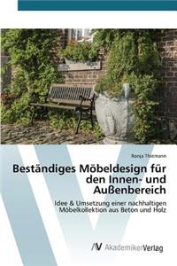 Beständiges Möbeldesign für den Innen- und Außenbereich