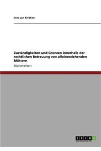 Zuständigkeiten und Grenzen innerhalb der rechtlichen Betreuung von alleinerziehenden Müttern