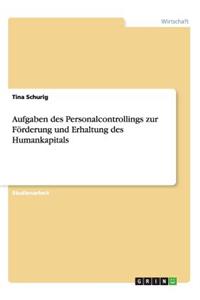Aufgaben des Personalcontrollings zur Förderung und Erhaltung des Humankapitals