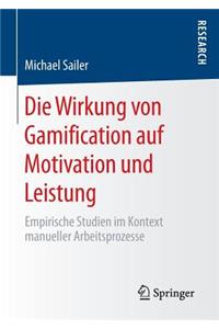 Die Wirkung Von Gamification Auf Motivation Und Leistung: Empirische Studien Im Kontext Manueller Arbeitsprozesse