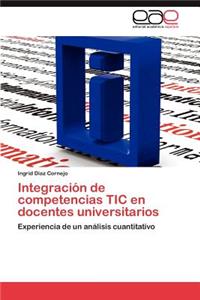 Integracion de Competencias Tic En Docentes Universitarios