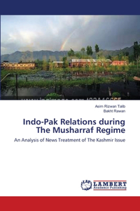 Indo-Pak Relations during The Musharraf Regime