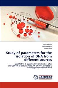 Study of parameters for the isolation of DNA from different sources