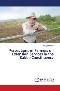 Perceptions of Farmers on Extension Services in the Kabbe Constituency