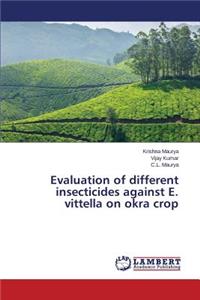 Evaluation of Different Insecticides Against E. Vittella on Okra Crop