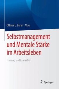 Selbstmanagement Und Mentale Stärke Im Arbeitsleben