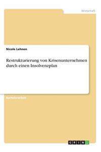 Restrukturierung von Krisenunternehmen durch einen Insolvenzplan