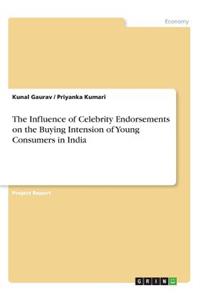 The Influence of Celebrity Endorsements on the Buying Intension of Young Consumers in India