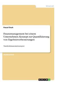 Finanzmanagement bei einem Unternehmen. Konzept zur Quantifizierung von Ergebnisverbesserungen