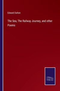 Sea, The Railway Journey, and other Poems