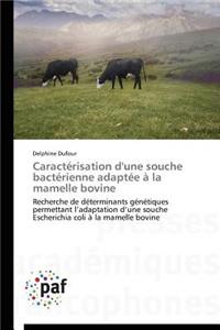 Caractérisation d'Une Souche Bactérienne Adaptée À La Mamelle Bovine