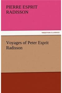 Voyages of Peter Esprit Radisson